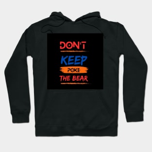 the dont poke bears Hoodie